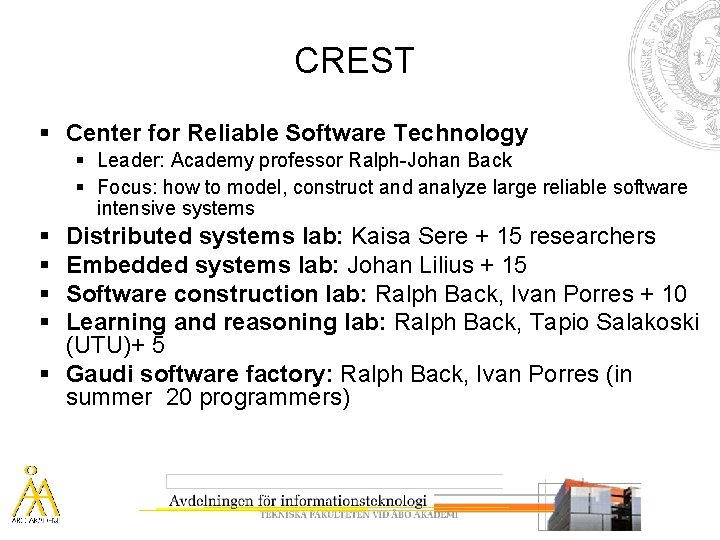 CREST § Center for Reliable Software Technology § Leader: Academy professor Ralph-Johan Back §