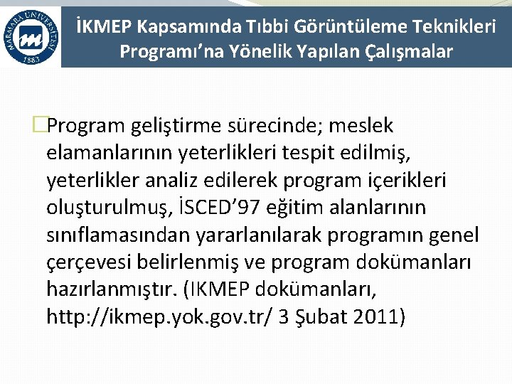 İKMEP Kapsamında Tıbbi Görüntüleme Teknikleri Programı’na Yönelik Yapılan Çalışmalar �Program geliştirme sürecinde; meslek elamanlarının