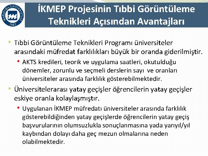 İKMEP Projesinin Tıbbi Görüntüleme Teknikleri Açısından Avantajları • Tıbbi Görüntüleme Teknikleri Programı üniversiteler arasındaki