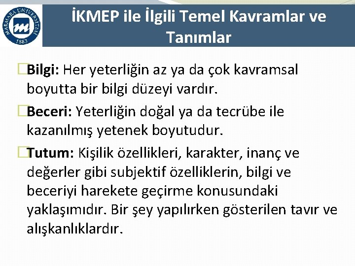 İKMEP ile İlgili Temel Kavramlar ve Tanımlar �Bilgi: Her yeterliğin az ya da çok