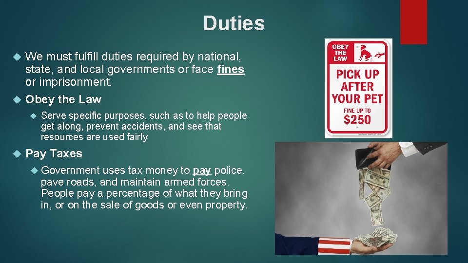 Duties We must fulfill duties required by national, state, and local governments or face