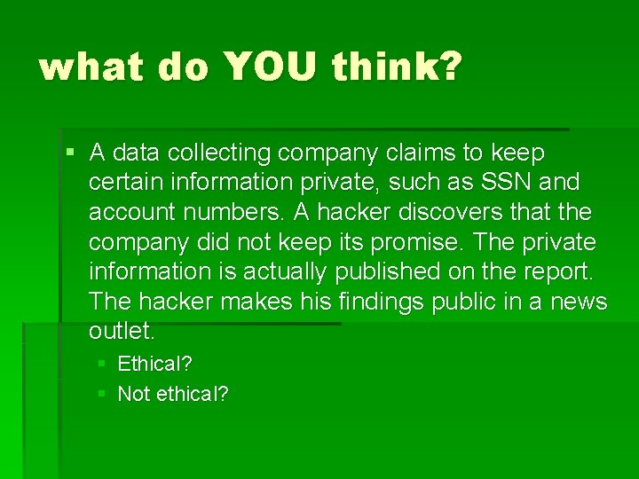 what do YOU think? § A data collecting company claims to keep certain information