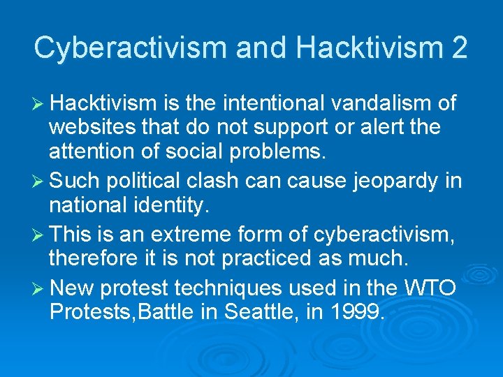 Cyberactivism and Hacktivism 2 Ø Hacktivism is the intentional vandalism of websites that do