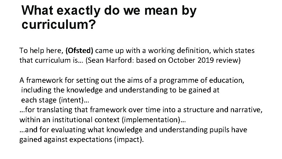 What exactly do we mean by curriculum? To help here, (Ofsted) came up with