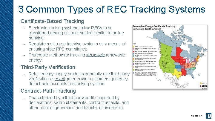 3 Common Types of REC Tracking Systems Certificate-Based Tracking - Electronic tracking systems allow