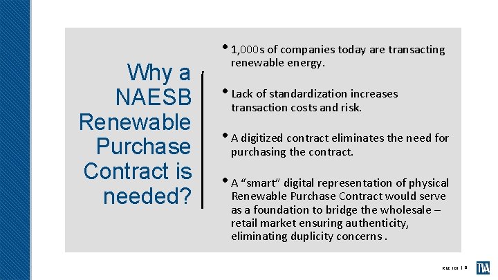  • 1, 000 s of companies today are transacting Why a NAESB Renewable