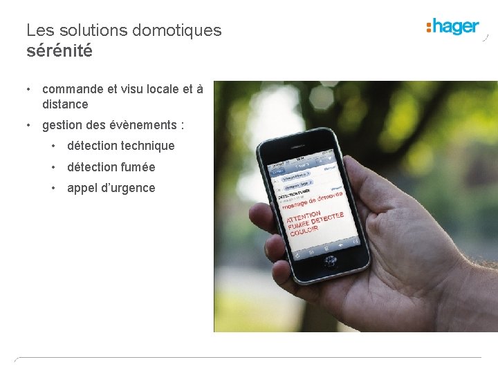 Les solutions domotiques sérénité • commande et visu locale et à distance • gestion