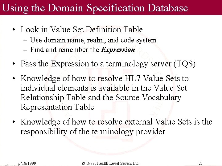 Using the Domain Specification Database • Look in Value Set Definition Table – Use