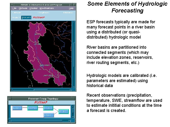 Some Elements of Hydrologic Forecasting ESP forecasts typically are made for many forecast points