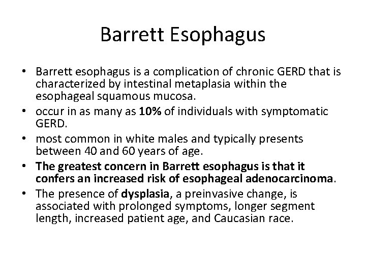 Barrett Esophagus • Barrett esophagus is a complication of chronic GERD that is characterized