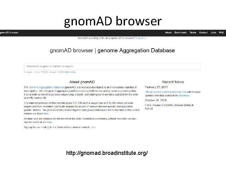 gnom. AD browser http: //gnomad. broadinstitute. org/ 