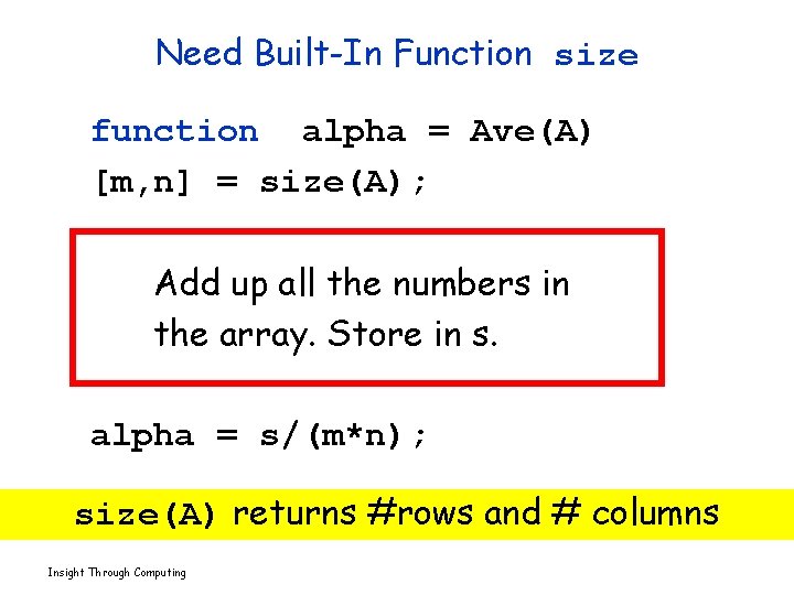 Need Built-In Function size function alpha = Ave(A) [m, n] = size(A); Add up