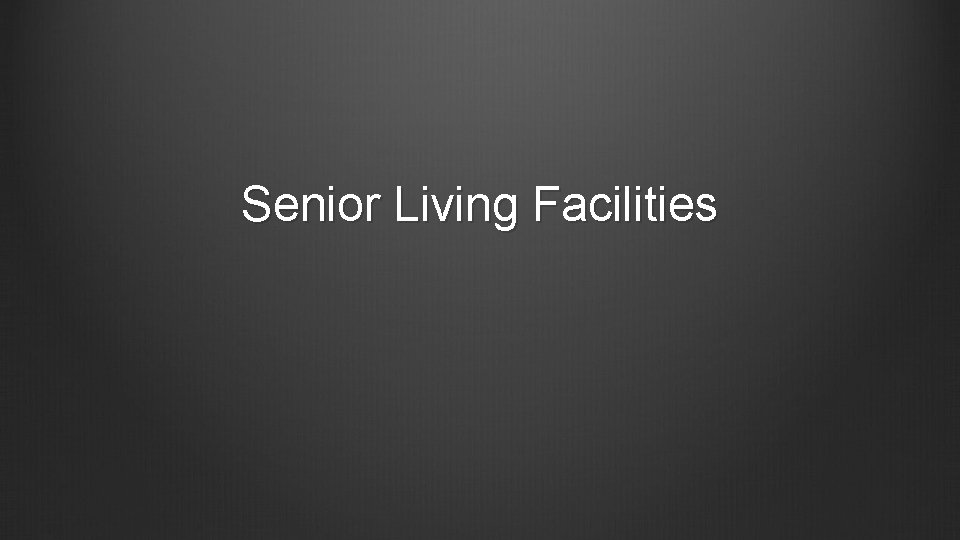 Senior Living Facilities 