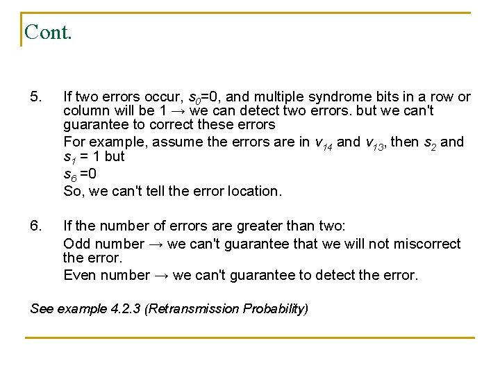 Cont. 5. If two errors occur, s 0=0, and multiple syndrome bits in a
