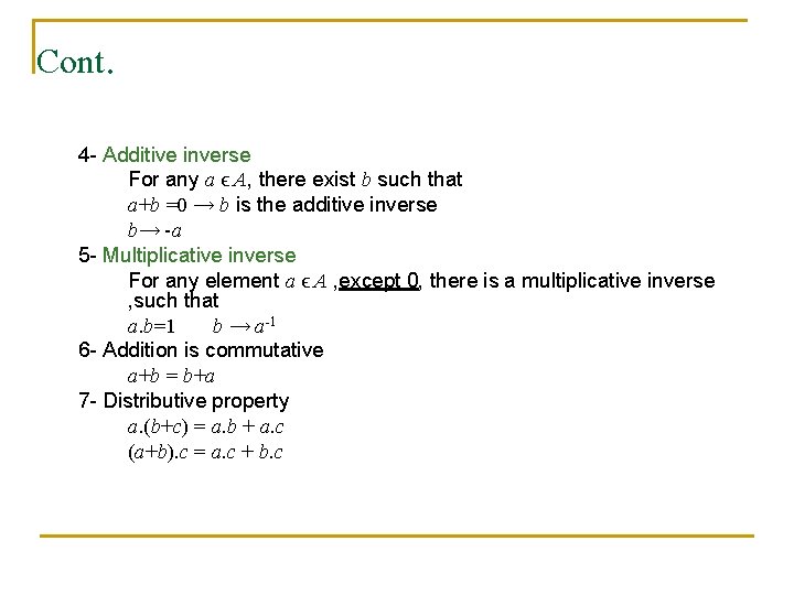 Cont. 4 - Additive inverse For any a ϵ A, there exist b such
