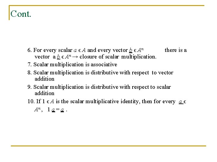 Cont. 6. For every scalar a ϵ A and every vector b ϵ An
