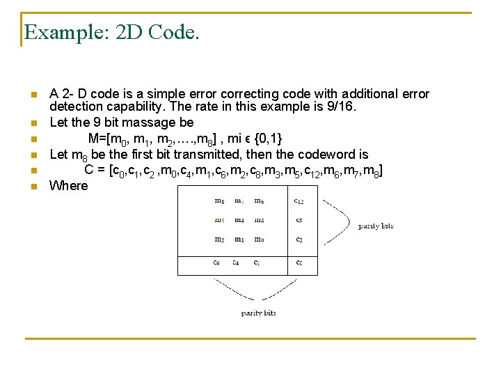 Example: 2 D Code. n n n A 2 - D code is a