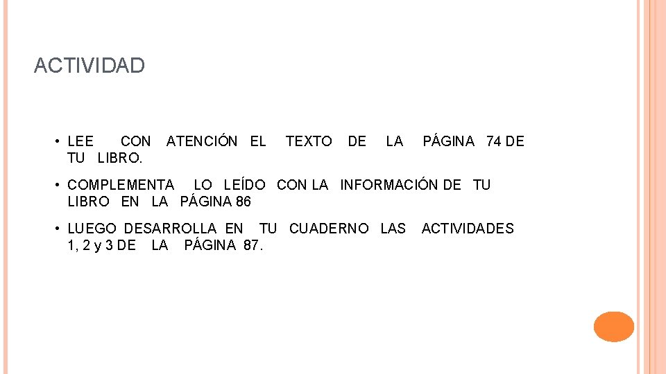 ACTIVIDAD • LEE CON TU LIBRO. ATENCIÓN EL TEXTO DE LA PÁGINA 74 DE