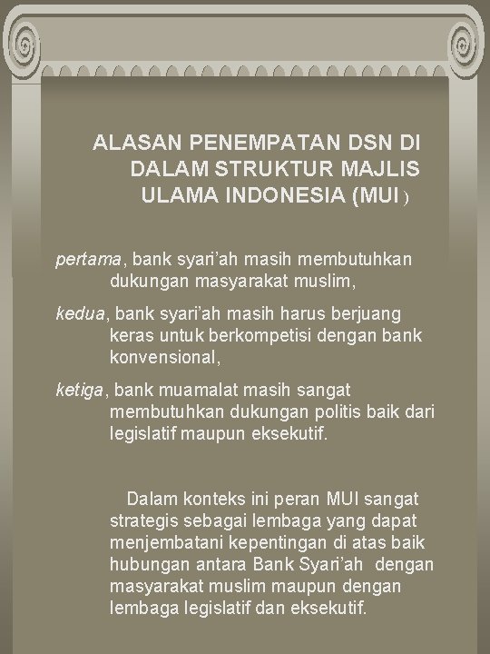 ALASAN PENEMPATAN DSN DI DALAM STRUKTUR MAJLIS ULAMA INDONESIA (MUI ) pertama, bank syari’ah