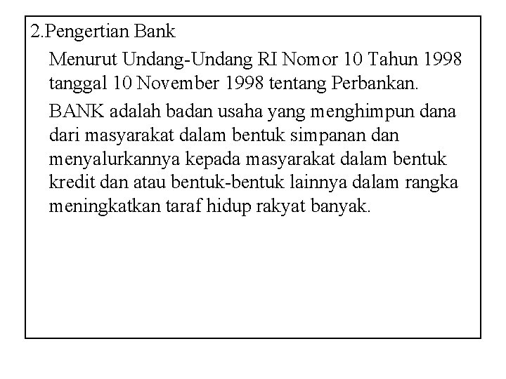 2. Pengertian Bank Menurut Undang-Undang RI Nomor 10 Tahun 1998 tanggal 10 November 1998