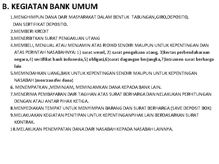 B. KEGIATAN BANK UMUM 1. MENGHIMPUN DANA DARI MASYARAKAT DALAM BENTUK TABUNGAN, GIRO, DEPOSITO,