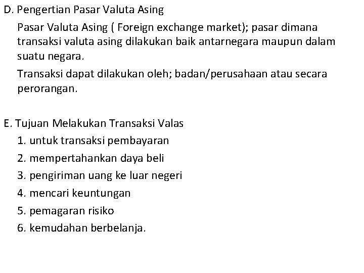D. Pengertian Pasar Valuta Asing ( Foreign exchange market); pasar dimana transaksi valuta asing