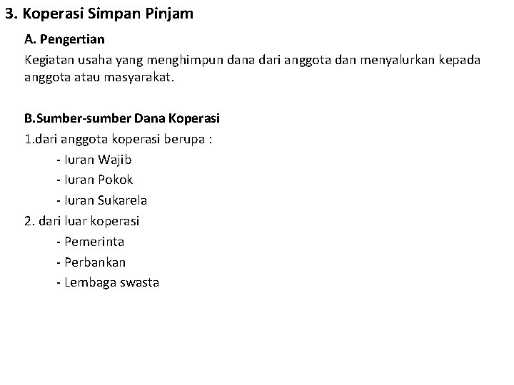 3. Koperasi Simpan Pinjam A. Pengertian Kegiatan usaha yang menghimpun dana dari anggota dan