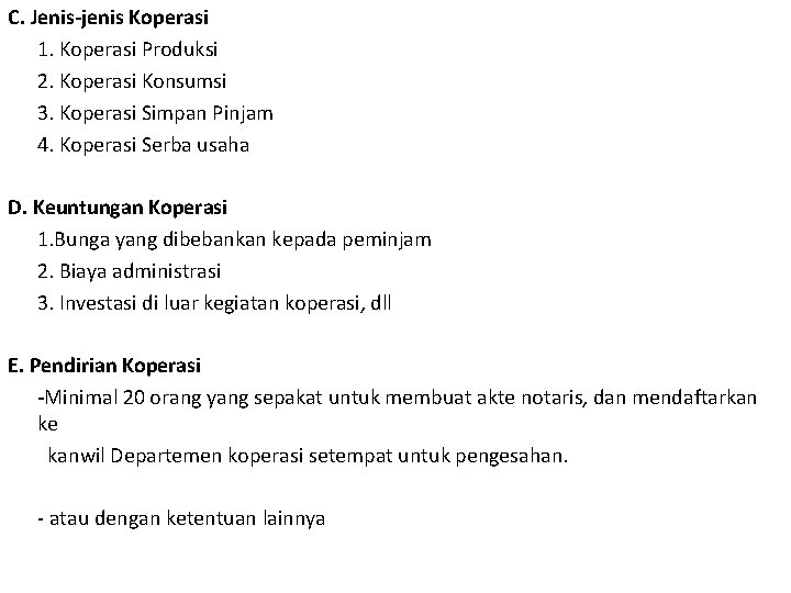 C. Jenis-jenis Koperasi 1. Koperasi Produksi 2. Koperasi Konsumsi 3. Koperasi Simpan Pinjam 4.