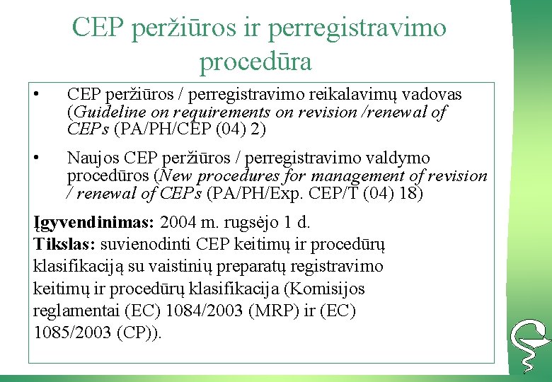 CEP peržiūros ir perregistravimo procedūra • CEP peržiūros / perregistravimo reikalavimų vadovas (Guideline on