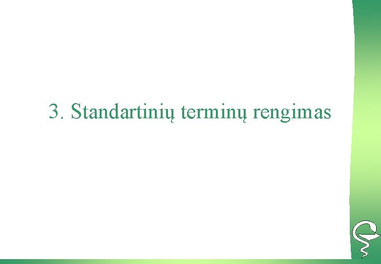 3. Standartinių terminų rengimas 