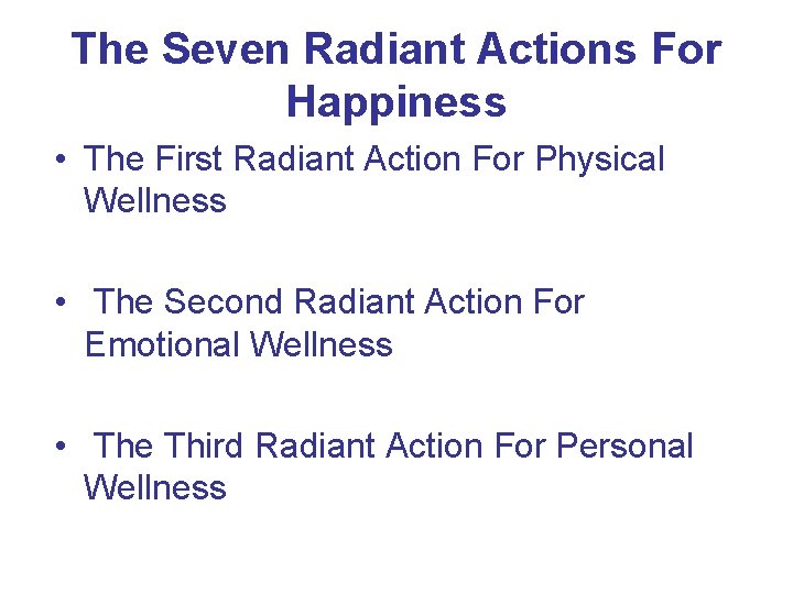 The Seven Radiant Actions For Happiness • The First Radiant Action For Physical Wellness