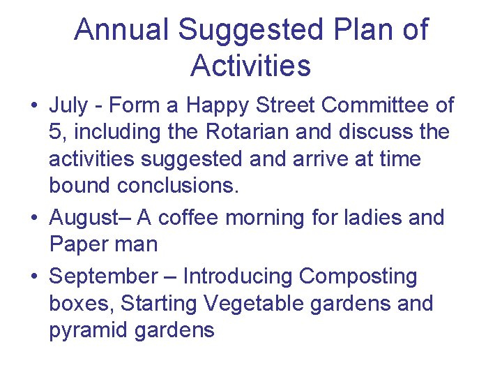 Annual Suggested Plan of Activities • July - Form a Happy Street Committee of