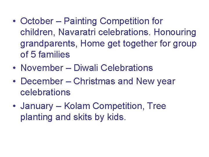  • October – Painting Competition for children, Navaratri celebrations. Honouring grandparents, Home get