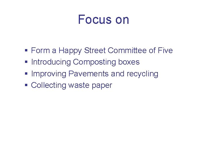 Focus on § § Form a Happy Street Committee of Five Introducing Composting boxes