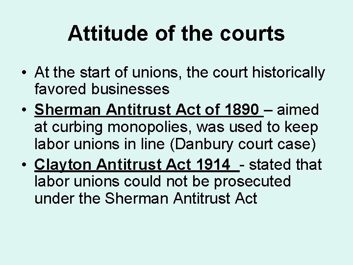 Attitude of the courts • At the start of unions, the court historically favored