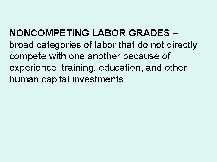NONCOMPETING LABOR GRADES – broad categories of labor that do not directly compete with