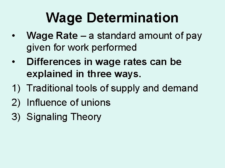 Wage Determination • Wage Rate – a standard amount of pay given for work