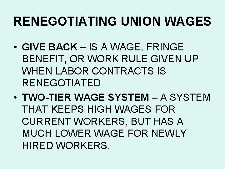 RENEGOTIATING UNION WAGES • GIVE BACK – IS A WAGE, FRINGE BENEFIT, OR WORK