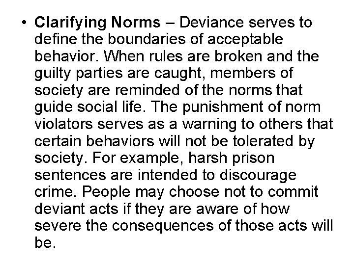  • Clarifying Norms – Deviance serves to define the boundaries of acceptable behavior.
