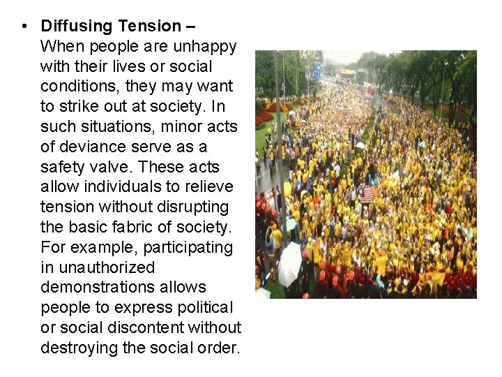  • Diffusing Tension – When people are unhappy with their lives or social