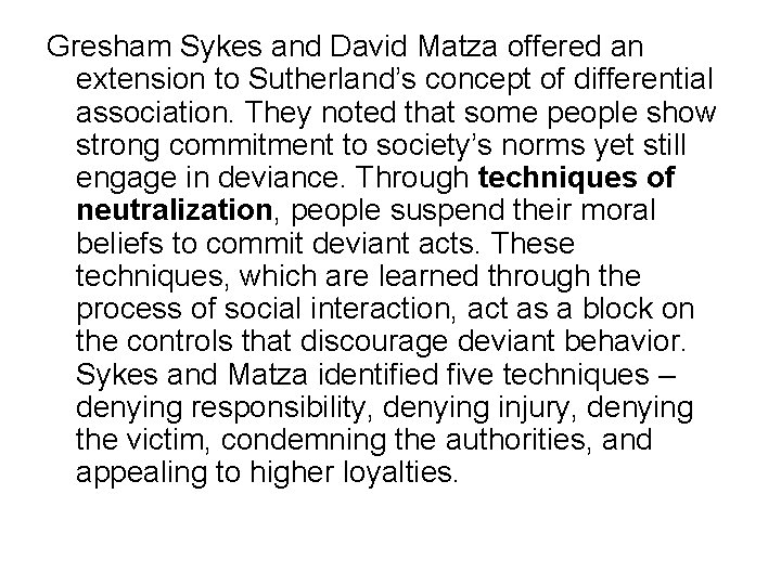 Gresham Sykes and David Matza offered an extension to Sutherland’s concept of differential association.