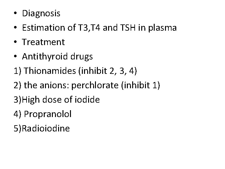  • Diagnosis • Estimation of T 3, T 4 and TSH in plasma