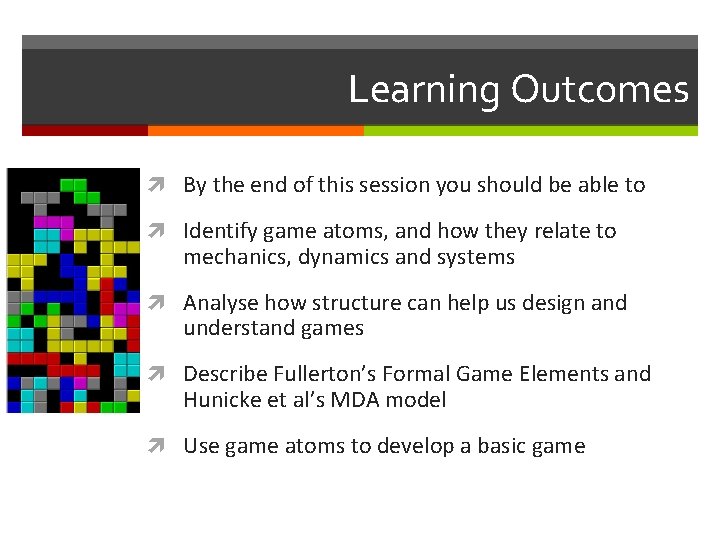Learning Outcomes By the end of this session you should be able to Identify