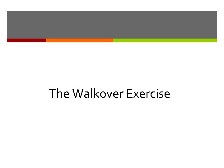 The Walkover Exercise 