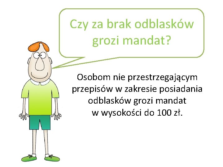 Czy za brak odblasków grozi mandat? Osobom nie przestrzegającym przepisów w zakresie posiadania odblasków