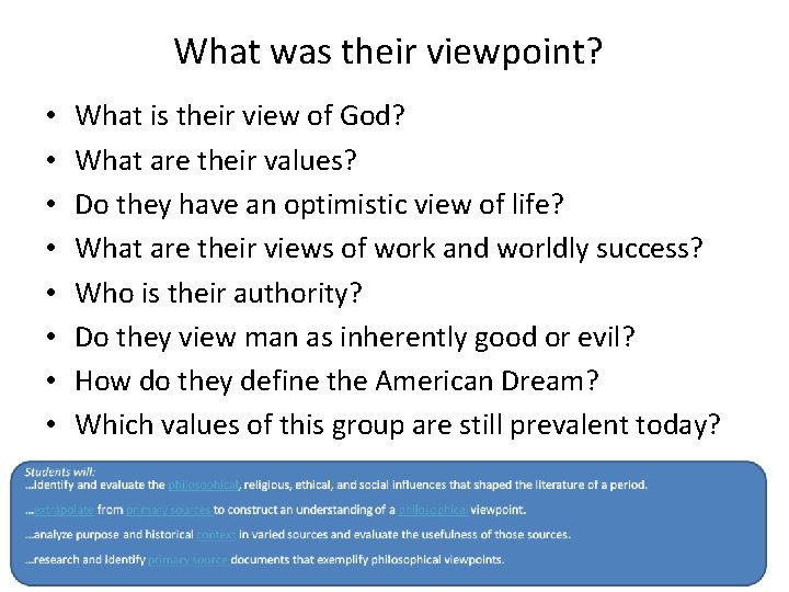 What was their viewpoint? • • What is their view of God? What are