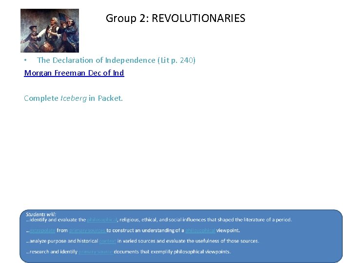 Group 2: REVOLUTIONARIES • The Declaration of Independence (Lit p. 240) Morgan Freeman Dec