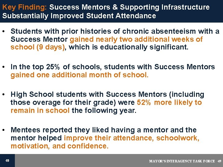 Key Finding: Success Mentors & Supporting Infrastructure Substantially Improved Student Attendance • Students with