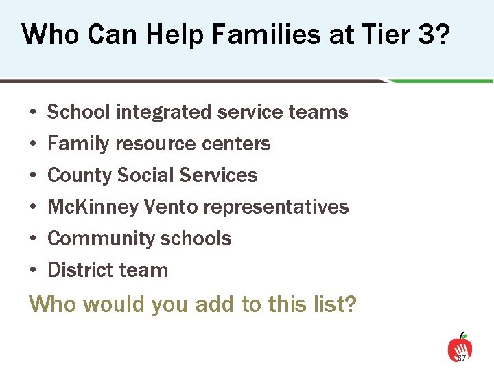 Who Can Help Families at Tier 3? • • • School integrated service teams