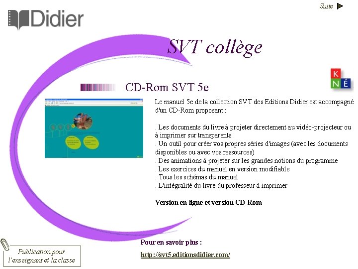Suite SVT collège CD-Rom SVT 5 e Le manuel 5 e de la collection